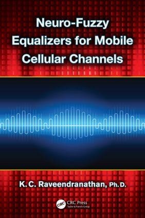 Neuro-Fuzzy Equalizers for Mobile Cellular Channels - K C Raveendranathan