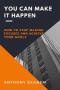 Cover-Bild zum Titel 'You Can Make it Happen' von 'Anthony Ekanem'