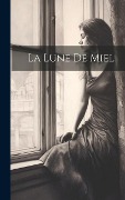 Cover-Bild zum Titel 'La Lune De Miel' von 'Anonymous'