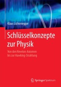 Cover-Bild zum Titel 'Schlüsselkonzepte zur Physik' von 'Klaus Lichtenegger'