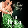 Cover-Bild zum Titel 'The Highlander's Choice Lib/E: A Marriage Mart Mayhem Novel' von 'Callie Hutton'