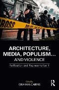 Cover-Bild zum Titel 'Architecture, Media, Populism... and Violence' von ''