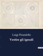 Cover-Bild zum Titel 'Vestire gli ignudi' von 'Luigi Pirandello'