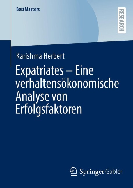 Expatriates - Eine verhaltensökonomische Analyse von Erfolgsfaktoren - Karishma Herbert