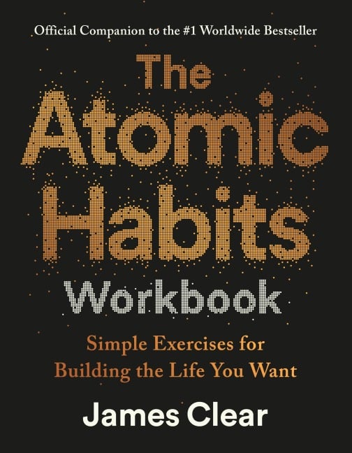The Atomic Habits Workbook - James Clear