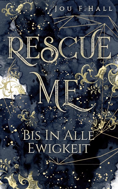 Rescue Me: Bis in alle Ewigkeit - Jou F. Hall