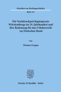 Cover-Bild zum Titel 'Die Nachdruckprivilegienpraxis Württembergs im 19. Jahrhundert und ihre Bedeutung für das Urheberrecht im Deutschen Bund.' von 'Thomas Gergen'