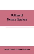 Cover-Bild zum Titel 'Outlines of German literature' von 'Joseph Gostwick, Robert Harrison'