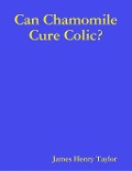 Cover-Bild zum Titel 'Can Chamomile Cure Colic?' von 'James Henry Taylor'