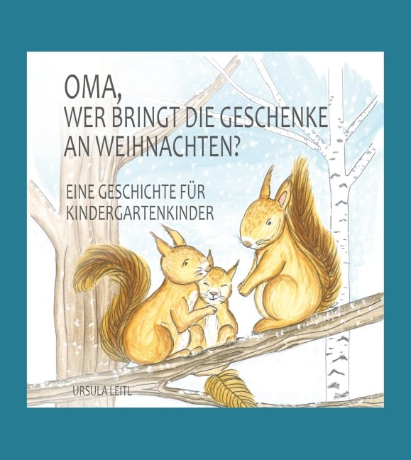 Oma, wer bringt die Geschenke an Weihnachten? - Ursula Leitl
