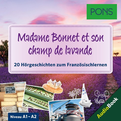 PONS Hörbuch Französisch: Madame Bonnet et son champ lavande - Samuel Desvoix, Delphine Malik, PONS-Redaktion