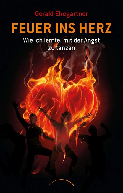 Feuer ins Herz - Gerald Ehegartner