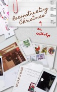Cover-Bild zum Titel 'Reconstructing Christmas' von 'Sj Blasko, Allison K. Garcia, Neil Ellis Orts, Ha Na Park, Joya Polk'