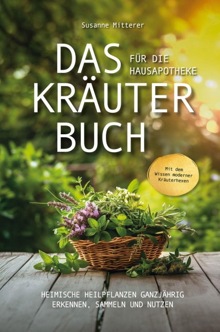 Das Kräuterbuch für die Hausapotheke - Susanne Mitterer