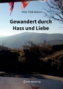 Cover-Bild zum Titel 'Gewandert durch Hass und Liebe' von 'Peter Trädviskaren'