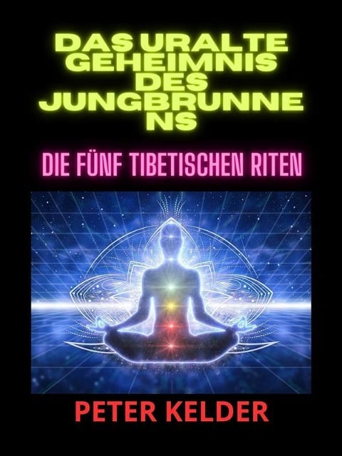 Das uralte geheimnis des jungbrunnens (Übersetzt) - Peter Kelder