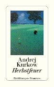 Cover-Bild zum Titel 'Herbstfeuer' von 'Andrej Kurkow'