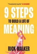 Cover-Bild zum Titel '9 Steps to Build a Life of Meaning' von 'Rick Walker'