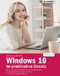 Cover-Bild zum Titel 'Windows 10 im praktischen Einsatz' von 'Anja Schmid, Inge Baumeister'