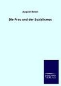 Cover-Bild zum Titel 'Die Frau und der Sozialismus' von 'August Bebel'
