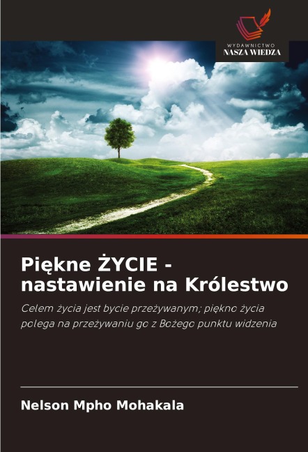 Pi¿kne ¿YCIE - nastawienie na Królestwo - Nelson Mpho Mohakala