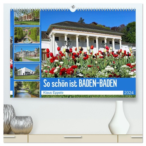 So schön ist Baden-Baden (hochwertiger Premium Wandkalender 2024 DIN A2 quer), Kunstdruck in Hochglanz - Klaus Eppele