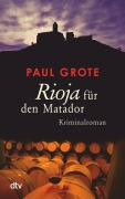 Cover-Bild zum Titel 'Rioja für den Matador' von 'Paul Grote'