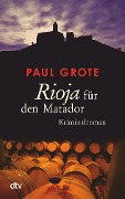 Rioja für den Matador - Paul Grote