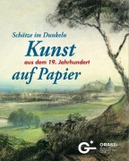 Cover-Bild zum Titel 'Schätze im Dunklen - Kunst auf Papier aus dem 19. Jahrhundert' von ''