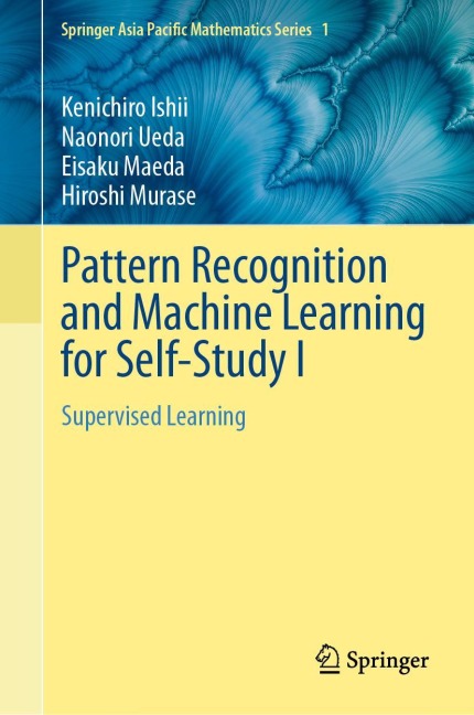Pattern Recognition and Machine Learning for Self-Study I - Kenichiro Ishii, Naonori Ueda, Eisaku Maeda, Hiroshi Murase