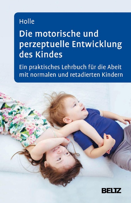 Die motorische und perzeptuelle Entwicklung des Kindes - Britta Holle