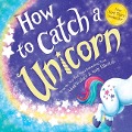 Cover-Bild zum Titel 'How to Catch a Unicorn' von 'Adam Wallace'