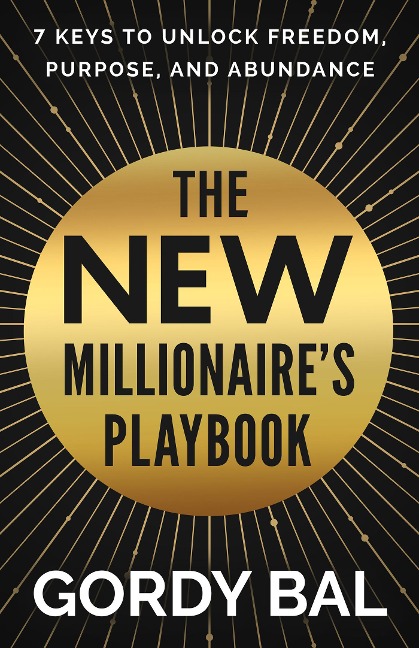 The New Millionaire's Playbook - Gordy Bal