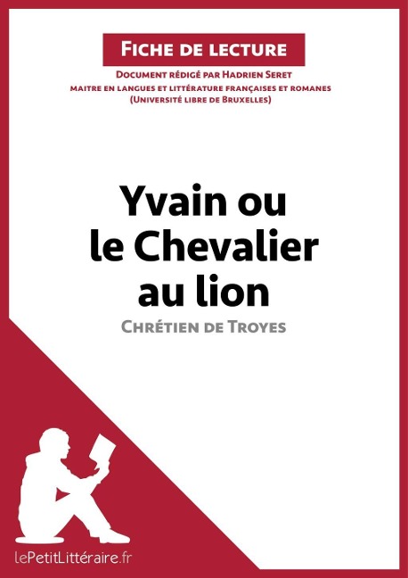 Yvain ou le Chevalier au lion de Chrétien de Troyes (Analyse de l'oeuvre) - Lepetitlitteraire, Hadrien Seret, Lou Dossogne
