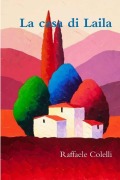 Cover-Bild zum Titel 'La casa di Laila' von 'Raffaele Colelli'