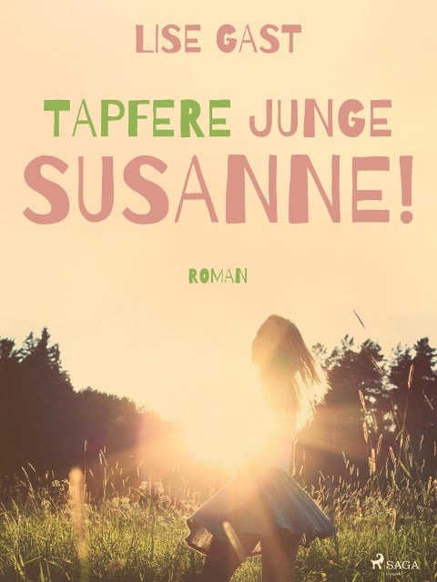 Tapfere junge Susanne! - Lise Gast