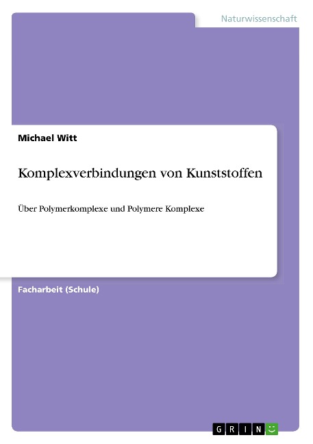 Komplexverbindungen von Kunststoffen - Michael Witt