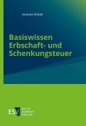 Cover-Bild zum Titel 'Basiswissen Erbschaft- und Schenkungsteuer' von 'Andreas Rohde'