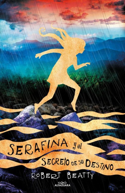 Serafina Y El Secreto de Su Destino/ Serafina and the Splintered Heart - Robert Beatty