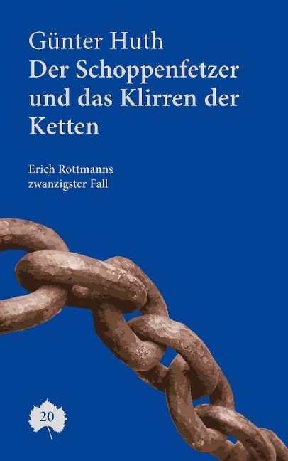 Der Schoppenfetzer und das Klirren der Ketten - Günter Huth