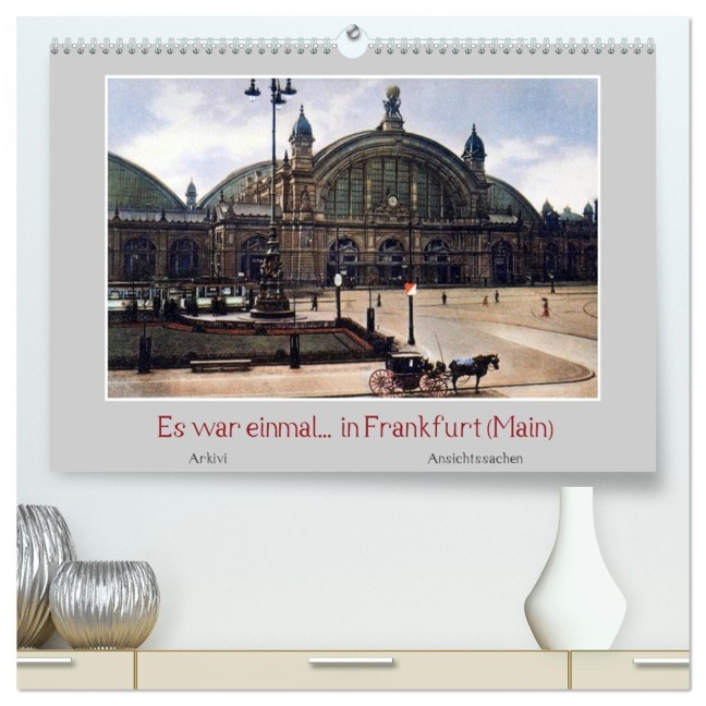 Es war einmal... in Frankfurt (Main) (hochwertiger Premium Wandkalender 2026 DIN A2 quer), Kunstdruck in Hochglanz - Arkivi Arkivi