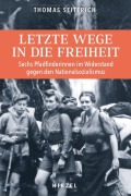 Cover-Bild zum Titel 'Letzte Wege in die Freiheit' von 'Thomas Seiterich'