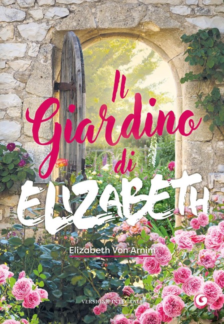 Il giardino di Elizabeth - Elizabeth von Arnim