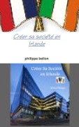 Cover-Bild zum Titel 'Créer sa société en Irlande' von 'Philippe Bellon'