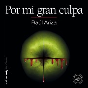 Cover-Bild zum Titel 'Por mi gran culpa' von 'Raúl Ariza'