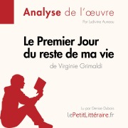 Cover-Bild zum Titel 'Le Premier Jour du reste de ma vie de Virginie Grimaldi (Fiche de lecture)' von 'Ludivine Auneau, Lepetitlitteraire'
