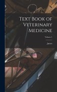Cover-Bild zum Titel 'Text Book of Veterinary Medicine; Volume 1' von 'James Law'
