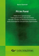 Cover-Bild zum Titel 'Fit im Forst. Effekte einer sechsmonatigen Trainingsintervention unter dem Einfluss manueller Therapie auf Rückenschmerzepisoden sowie physiologische und psychische Eigenschaften' von 'Bernd Steinhoff'