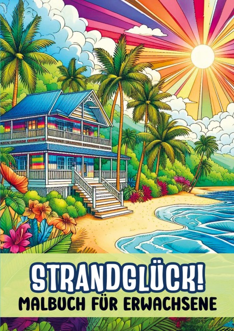 Malbuch für Erwachsene - Strandglück! - Malbücher für Erwachsene