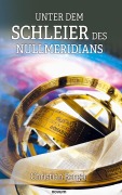 Cover-Bild zum Titel 'Unter dem Schleier des Nullmeridians' von 'Christian Berger'